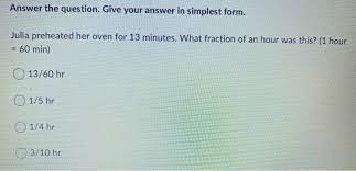 Set timer for 10 minutes. Solved Answer The Question Give Your Answer In Simplest Chegg Com