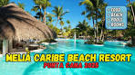 Melia Caribe Beach Resort - Hotel Tour 2025 (Punta Cana ...