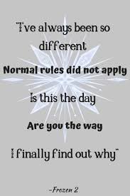 You Are The One You Ve Been Waiting For All Of Your Life Frozen 2 Frozen 2 Quotes Disney In Your Day In 2020 Movie Quotes Funny Disney Quotes Funny Disney Quotes