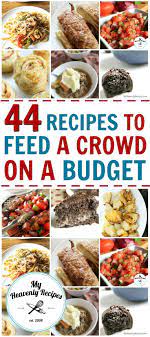 44 Recipes That Will Feed A Crowd On A Budget Feeding A Crowd Food For A Crowd Cheap Party Food