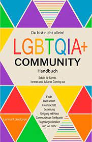 Be yourself, transform the world. Du Bist Nicht Allein Lgbtqia Community Handbuch Wie Du Dich Selbst Finden Kannst Schritt Fur Schritt Inneres Und Ausseres Coming Out Freundschaft Beziehung Was Die Community Dir Bietet Ebook Lindgren