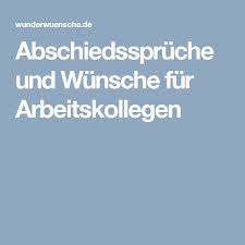 Abschiedsspruche Und Wunsche Fur Arbeitskollegen Spruche Zum Abschied Kollegen Arbeit Kollegen Abschiedsspruche
