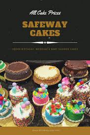 First Birthday Cake Flavor Ideas Safeway Offers Many Cake Options At Inexpensive Prices If You Are Interested In Buying A Cake For A Wedding Bi Cake Pricing Cake Flavors Birthday Cake Prices