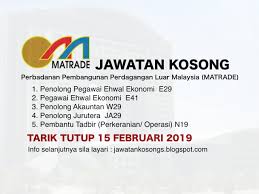 Perbadanan pembangunan perdagangan luar malaysia (matrade) akan mempergiatkan aktiviti perniagaan di sini memandangkan singapura bakal kementerian perdagangan antarabangsa dan industri (miti) serta perbadanan pembangunan perdagangan luar malaysia (matrade) hari ini. Jawatan Kosong Perbadanan Pembangunan Perdagangan Luar Malaysia Matrade Februari 2019