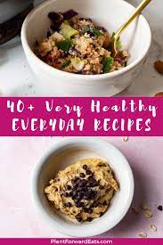 40 Very Healthy Everyday Recipes Healthy Everyday Meals Healthy Meals To Cook Quick Healthy Meals