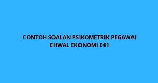 Contoh Soalan Psikometrik Pegawai Ehwal Ekonomi E41 Spa