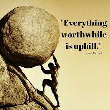 Everything Worthwhile Is Uphill John Maxwell No One Said It Was Going To Be Easy But It S Totally Worth It How Are You Feeling John Maxwell Sayings