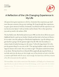 Find essay writing service online and get a perfect paper to send to college. A Reflection Of The Life Changing Experience In My Life Essay Example 591 Words Gradesfixer