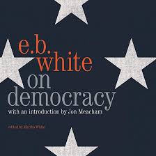 On Democracy : White, E B, Meacham, Jon, Morey, Arthur, White, Martha:  Amazon.com.mx: Libros