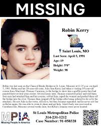 Robin Kerry, 19, missing since 1991 from Saint Louis, MO. Robin Kerry 📍  Location: Saint Louis, MO 📅 Last Seen: April 5, 1991 👤 Age: 19 📏 Height:  5'0" ⚖ Weight: 98