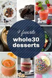 Whole30 Desserts Whole 30 Dessert Easy Whole 30 Recipes Healthy Dessert Recipes