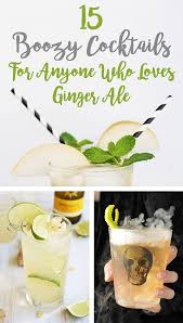 15 Boozy Cocktails For Anyone Who Loves Canada Dry Ginger Ale Boozy Cocktail Ginger Ale Ginger Ale Drinks