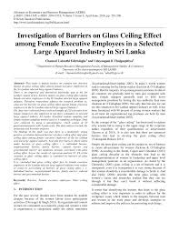 Pdf Investigation Of Barriers On Glass Ceiling Effect Among Female Executive Employees In A Selected Large Apparel Industry In Sri Lanka