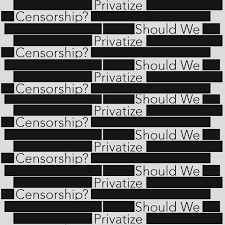 'the regulation imposes censorship on all media'. Should We Privatize Censorship Issues In Science And Technology