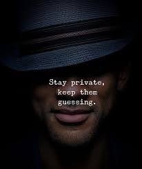 Stay Private Keep Them Guessing Inpirational Quotes Thug Quotes Lonliness Quotes