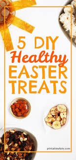 They'ree all refined sugar free, gluten free, grain free and mostly dairy free. 5 Diy Healthy Easter Treats The Printables Fairy