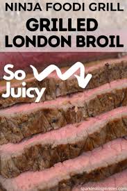 Ninja Foodi Grill Grilled London Broil Recipe London Broil London Broil Recipes Grilled London Broil