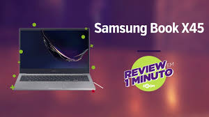 Notebook Samsung Book X45 Analise Review Em 1 Minuto Zoom Youtube
