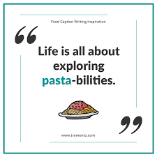 Caption Writing Inspiration Board Tremento In 2020 Food Quotes Food Captions Instagram Quotes