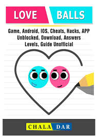 We are here to hack it and let u do whatever u want. Love Balls Game Android Ios Cheats Hacks App Unblocked Download Answers Levels Guide Unofficial Dar Chala 9781387887217 Amazon Com Books