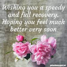 Speedy recovery get well soon flowers for her. Wishing You A Speedy Recovery Message Get Well Messages Get Well Quotes Get Well Soon Messages
