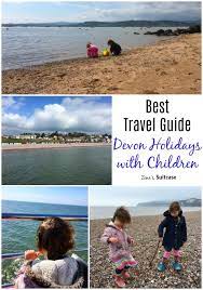 The Best Family Travel Guide For Devon Holidays With Kids Family Travel Blog Zena S Suitcase Family Travel Devon Holidays Best Travel Guides