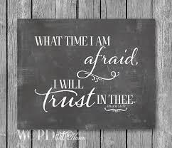 What Time I Am Afraid I Will Trust In Thee Psalm 56 3 Chalkboard Printable By Wordartbykaren Chalkboard Wall Art Chalkboard Scripture Chalkboard