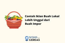 Maybe you would like to learn more about one of these? 5 Contoh Iklan Buah Lokal Yang Bagus Dan Menarik