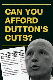 Peter Dutton will leave you worse off. Can you afford it?