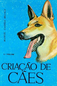 Criação de Cães (1º Volume) de Manuel Castelo Branco