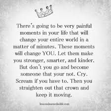 Love This If You Want More Amazing Quotes Follow The Link Below I Love This Site Lessons Learned In Life Hop Words Uplifting Quotes Motivational Quotes