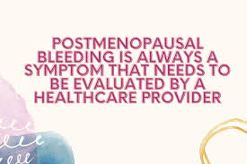 Early on, cervical cancer may not cause signs and symptoms. Postmenopausal Bleeding Menopause