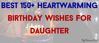We so proud of you, . Best 150 Heartwarming Birthday Wishes For Daughter 2021 Trytutorial