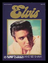 Elvis, a King Forever by Gibson, Robert (1947-) with Sid Shaw: (1985) First  Edition.