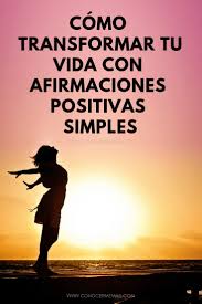 Y para ello manejo desde hace tiempo las afirmaciones positivas que me ayudan a reprogramar mi mente con una perspectiva más ilusionante, optimista. Como Transformar Tu Vida Con Afirmaciones Positivas Simples