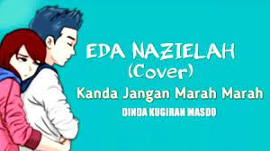 Kanda jangan marah marah mp3 & mp4. Kanda Jangan Marah Marah Eda Video Lagu Terbaru