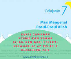 Materi dalam kunci jawaban ini merujuk pada buku tematik terpadu kurikulum 2013 edisi revisi tahun 2018 untuk kelas 6 sd/mi. Lengkap Kunci Jawaban Halaman 66 67 Pendidikan Agama Islam Dan Budi Pekerti Kelas 5 Kurikulum 2013 Simple News Kunci Jawaban Lengkap Terbaru