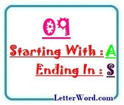 This puzzling new word game combines a word search with a jumble. Nine Letter Words Starting With A And Ending In S Letterword Com