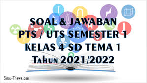 20201214 semoga bank soal kelas 2 sd kurikulum 2013 untuk semester 1 ganjil ini bisa bermanfaat dan berguna bagi bapakibu. Soal Jawaban Pts Tema 1 Kelas 4 Sd Semester 1 Tahun 2021 2022 Sinau Thewe Com