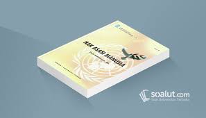 Soal Ujian Ut Universitas Terbuka Pgsd Pkni4317 Hak Asasi Manusia Disertai Kunci Jawaban Dan Pembahasannya Hak Asasi Manusia Manusia