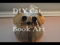 46 Diy Easy Cat Book Art Youtube In 2020 Folded Book Art Book Folding Patterns Free Book Art