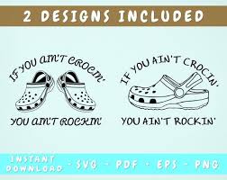 Download If You Ain T Crocin You Ain T Rockin Svg 2 Etsy Svg Create T Shirt Happy Memories