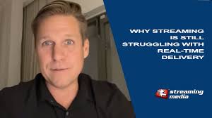 Why Streaming is Still Struggling With Real-Time Delivery