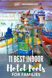 11 Most Amazing Indoor Hotel Pools For Kids Families In 2020 Kids Vacation Hotel Pool Hotels For Kids