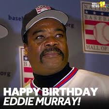 Happy birthday, Eddie Murray!!