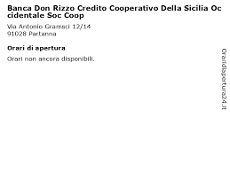 It 03 n 08946 81910 000020807007 bic: á… Orari Di Apertura Banca Don Rizzo Credito Cooperativo Della Sicilia Occidentale Soc Coop Via Antonio Gramsci