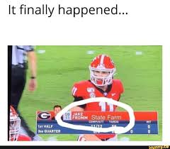 It Finally Happened Aªª Oa Jake 11 Fromm State Farm Ifunny State Farm Funny Sports Memes Jake From State Farm