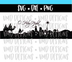 O Holy Night Nativity/Wise Men Scene SVG DXF PNG