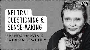 Neutral Questioning (& Sense-Making)...by B. Dervin & P. Dewdney