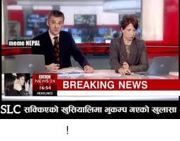 Social media is a part of most people lives. Meme Nepal Bbc News 24 1654 Headlines Breaking News à¤¯à¤¸ à¤¤ à¤ª à¤° à¤› à¤• à¤°à¤£ Meme On Me Me
